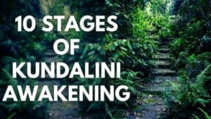 Stages of Kundalini Awakening